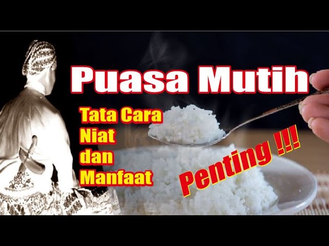 Cara Niat Puasa Mutih & Manfaatnya